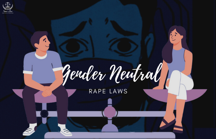Gender Neutral Rape Laws – A Step in the Right Direction