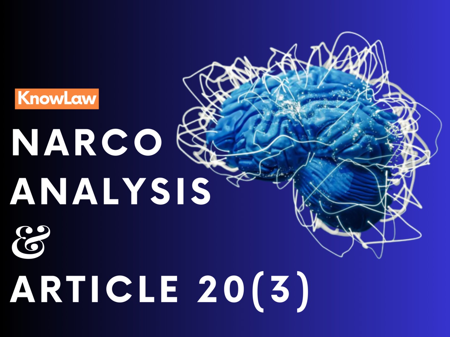 Is Narco-Analysis a threat to the right granted by Article 20(3)?